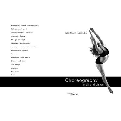 Choreography craft and vision, Taschenbuch von Tsakalidis Konstantin, Stage Verlag, 978-3-9821187-3-4