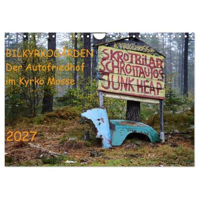 BILKYRKOGÅRDEN Der Autofriedhof im Kyrkö Mosse (Wandkalender 2027 DIN A4 quer), CALVENDO Monatskalender
