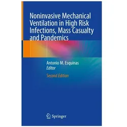 Noninvasive Mechanical Ventilation in High Risk Infections, Mass Casualty and Pa, Fachbücher von Antonio M. Esquinas