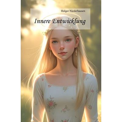 Innere Entwicklung, Taschenbuch von Holger Niederhausen, Niederhausen Verlag, 978-94-038-9449-2