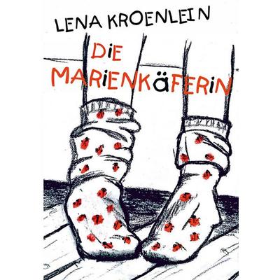 Die Marienkäferin, Taschenbuch von Lena Kroenlein, BoD – Books on Demand, 978-3-7460-1517-0
