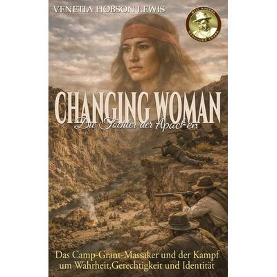 Changing Woman – Die Tochter der Apachen, Taschenbuch von , EK-2 Publishing, 978-3-96403-854-8
