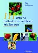 Willi Hoffsümmer - 111 Ideen für Gottesdienste und Feiern mit Senioren: Mit 50 Gebeten - Preis vom 10.10.2026 11:48:34 h