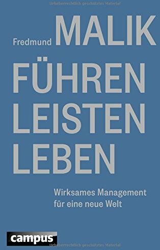 Fredmund Malik - Führen Leisten Leben: Wirksames Management für eine neue Welt - Preis vom 11.10.2026 03:10:56 h