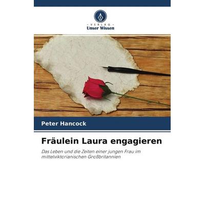 Fräulein Laura engagieren, Taschenbuch von Peter Hancock, Verlag Unser Wissen, 978-620-4-57156-0