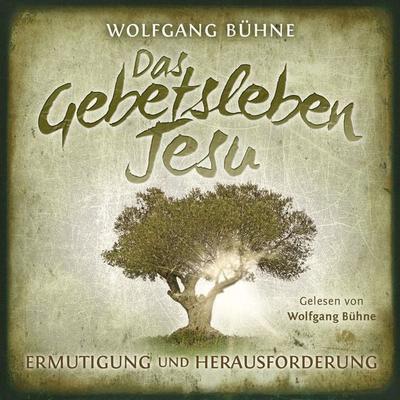Das Gebetsleben Jesu - Wolfgang Bühne, Audio, 4056813429787