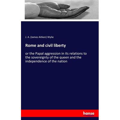 Rome and civil liberty, Taschenbuch von J. A. Wylie, Hansebooks, 978-3-7428-4412-5