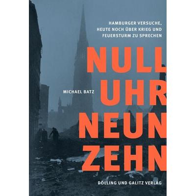 Null Uhr Neunzehn, Taschenbuch von Michael Batz, Dölling Und Galitz