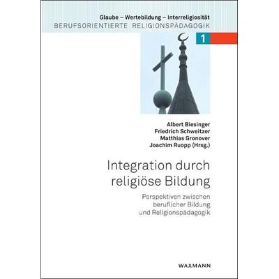 Integration durch religiöse Bildung, Taschenbuch von , Waxmann Verlag GmbH, 978-3-8309-2761-7