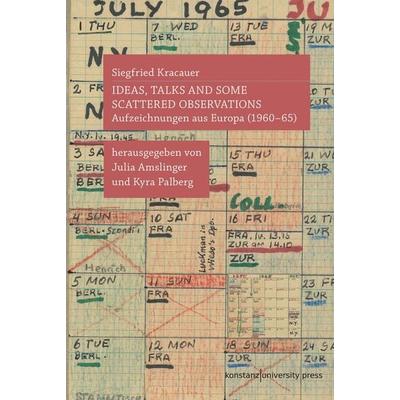 Ideas, talks and some scattered observations, Gebundene Ausgabe von Siegfried Kracauer, Konstanz University Press, 978-3-8353-9151-2