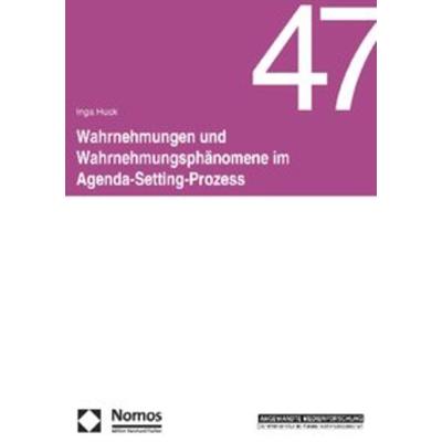 Wahrnehmungen und Wahrnehmungsphänomene im Agenda-Setting-Prozess, Taschenbuch von Inga Huck, Nomos, 978-3-8329-5083-5