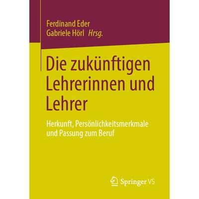 Die zukünftigen Lehrerinnen und Lehrer, Taschenbuch von , Springer Fachmedien Wiesbaden GmbH, 978-3-658-33594-6