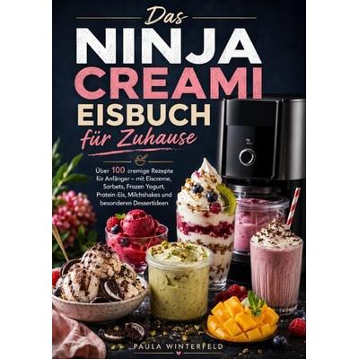 Das Ninja Creami Eisbuch für Zuhause, Taschenbuch von Paula Winterfeld, Bookmundo, 978-94-038-9798-1
