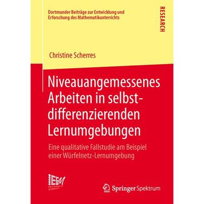 Niveauangemessenes Arbeiten in selbstdifferenzierenden Lernumgebungen, Taschenbuch von Christine Scherres, Springer Fachmedien Wiesbaden GmbH,
