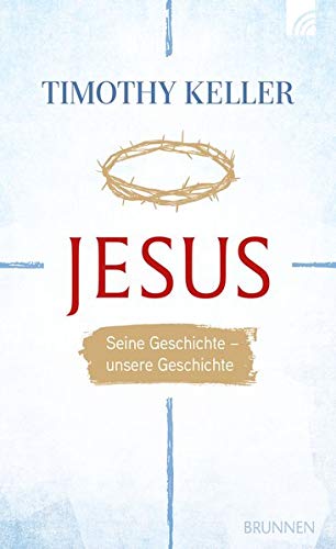 Timothy Keller - Jesus: Seine Geschichte - unsere Geschichte - Preis vom 14.10.2026 23:07:16 h