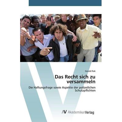 Das Recht sich zu versammeln, Taschenbuch von Gerald Rak, AV Akademikerverlag, 978-3-639-84200-5