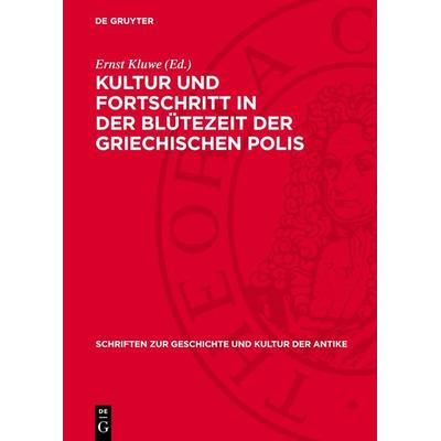 Kultur und Fortschritt in der Blütezeit der griechischen Polis, Gebundene Ausgabe von , De Gruyter, 978-3-11-276902-7