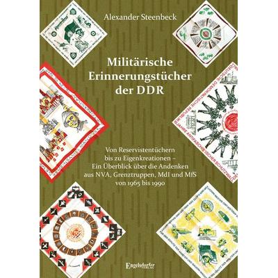 Militärische Erinnerungstücher der DDR, Taschenbuch von Alexander Steenbeck, Engelsdorfer Verlag, 978-3-96940-709-7