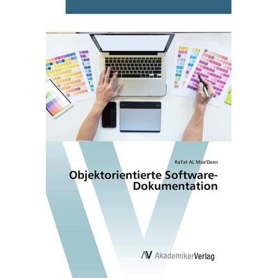 Objektorientierte Software-Dokumentation, Taschenbuch von Ra'Fat AL Msie'Deen; AV Akademikerverlag, 978-620-0-66354-2