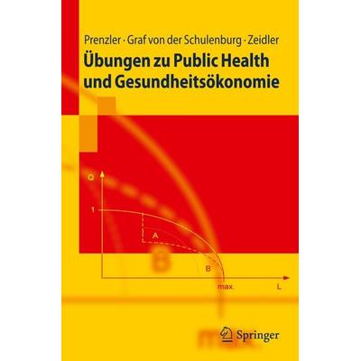 Übungen zu Public Health und Gesundheitsökonomie, Taschenbuch von Anne Prenzler,J.-Matthias Graf der Schulenburg,Jan Zeidler, Springer Berlin,