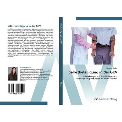 Selbstbeteiligung in der GKV, Taschenbuch von Nanette Klieber, AV Akademikerverlag, 978-3-639-49249-1