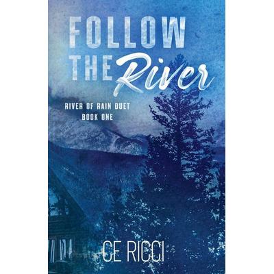 Follow the River, Taschenbuch von Ce Ricci, Deserted Press LLC, 978-1-960818-04-1
