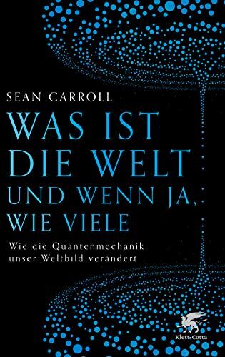 Sean Carroll - Was ist die Welt und wenn ja, wie viele: Wie die Quantenmechanik unser Weltbild verändert - Preis vom 19.10.2026 19:33:35 h