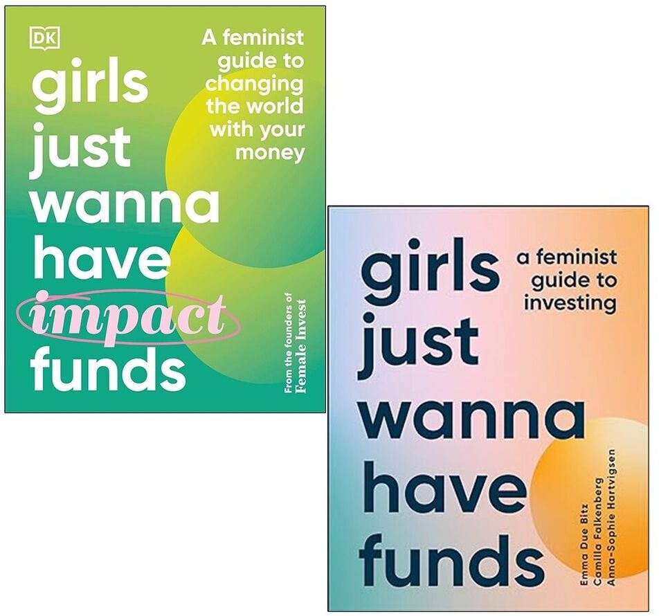 DK Girls Just Wanna Have Funds & Impact Funds by Camilla Falkenberg, Emma Due Bitz, Anna-Sophie Hartvigsen - 2 Book Hardback Set - Feminist Guide