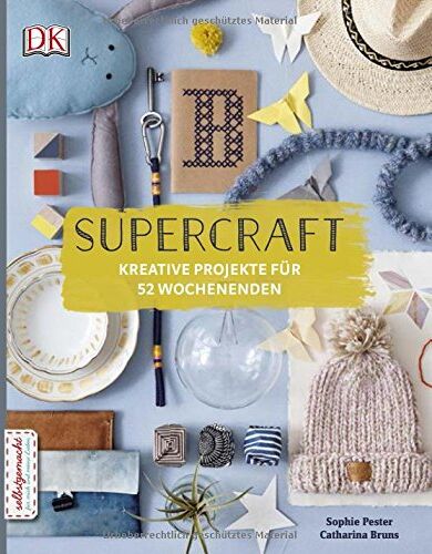 Sophie Pester - Supercraft: Kreative Projekte für 52 Wochenenden - Preis vom 06.10.2026 07:26:00 h