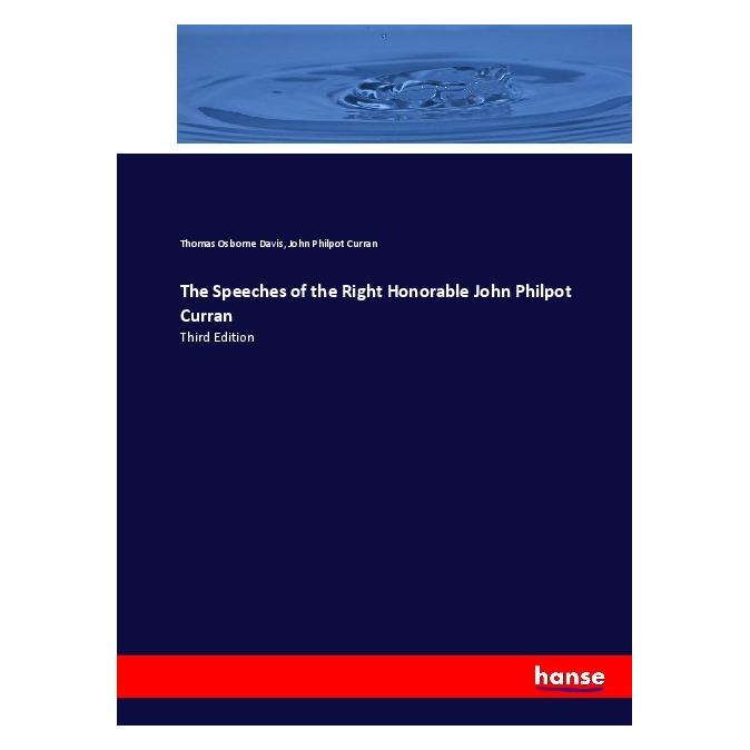 Hansebooks The Speeches of the Right Honorable John Philpot Curran (Englisch, Softcover, John Philpot Curran, Thomas Osborne Davis) (55910653)
