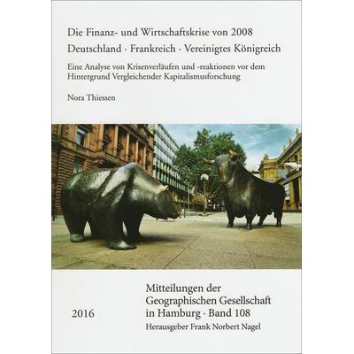 Die Finanz- und Wirtschaftskrise von 2008. Deutschland – Frankreich – Vereinigtes Königreich, Taschenbuch von Nora Thiessen, Franz Steiner Verlag,