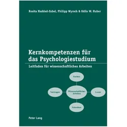Kernkompetenzen für das Psychologiestudium, Fachbücher von Rosita Haddad-Zubel, Odilo W. Huber, Philipp Wyrsch