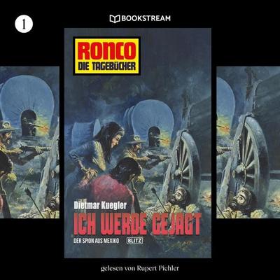 Ronco - Die Tagebücher, Folge 1: Ich werde gejagt / Der Spion aus Mexiko - Dietmar Kuegler, Audio, 9783991157366