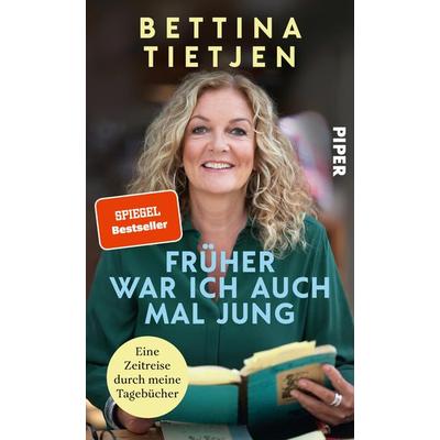 Früher war ich auch mal jung, Gebundene Ausgabe von Bettina Tietjen, Piper