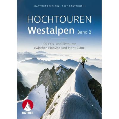 Hochtouren Westalpen Band 2, Taschenbuch von Hartmut Eberlein,Ralf Gantzhorn, Rother Bergverlag, 978-3-7633-3160-4