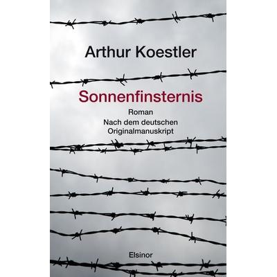 Sonnenfinsternis, Gebundene Ausgabe von Arthur Koestler, Elsinor Verlag, 978-3-942788-40-3