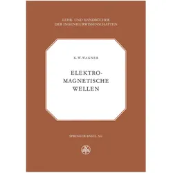 Elektromagnetische Wellen, Fachbücher von K.W. Wagner