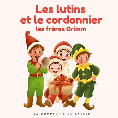 Les lutins et le cordonnier - Frères Grimm, Audio, 9782821182455