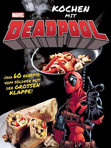Marc Sumerak - Kochen mit Deadpool: Über 60 Rezepte vom Söldner mit der großen Klappe! - Preis vom 09.10.2026 07:28:09 h