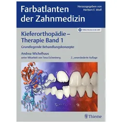 Farbatlanten der Zahnmedizin 9: Kieferorthopädie - Therapie. Band 1, Fachbücher von Andrea Wichelhaus, Tena Eichenberg, Anja Günter