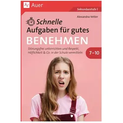 Schnelle Aufgaben für gutes Benehmen 7-10, Schulbücher von Alexandra Vetter