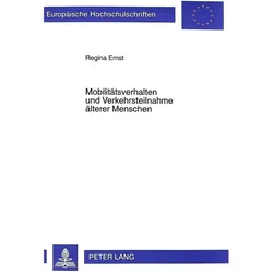 Mobilitätsverhalten und Verkehrsteilnahme älterer Menschen, Fachbücher von Regina Ernst