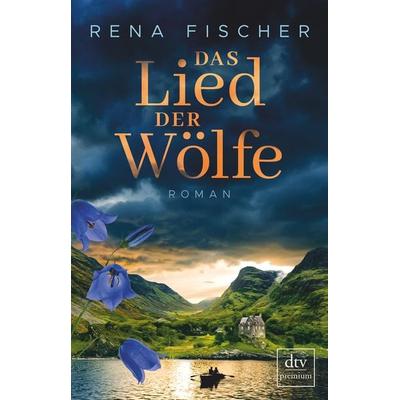 Das Lied der Wölfe, Taschenbuch von Rena Fischer, dtv
