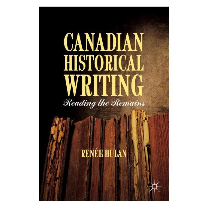 Palgrave Macmillan Hulan:Canadian Historical Writing (Englisch, Hardcover, R Hulan) (63337732)
