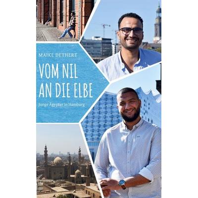 Vom Nil an die Elbe, Taschenbuch von Maike Dethert, BoD – Books on Demand, 978-3-8482-1175-3