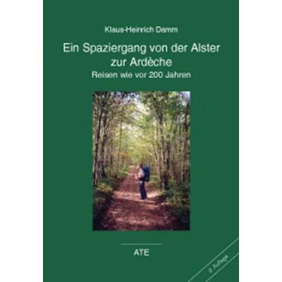 Damm, K: Spaziergang von der Alster zur Ardèche, Taschenbuch von Klaus Heinrich Damm, Lit Verlag, 978-3-89781-155-3
