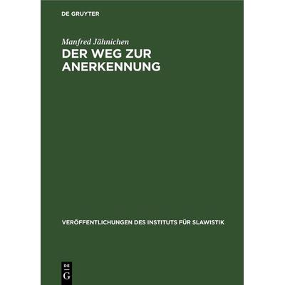 Der Weg zur Anerkennung, Gebundene Ausgabe von Manfred Jähnichen, De Gruyter, 978-3-11-253539-4