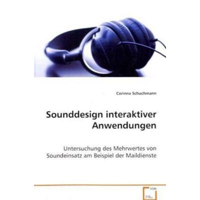 Schuchmann Corinna: Sounddesign interaktiver Anwendungen, Taschenbuch von Corinna Schuchmann, VDM, 978-3-639-08004-9
