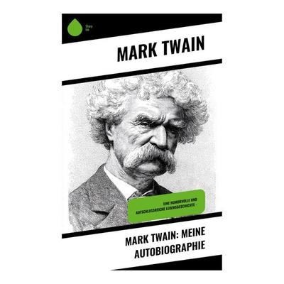 Mark Twain: Meine Autobiographie, Taschenbuch von Mark Twain, Copycat, 978-80-283-9177-5