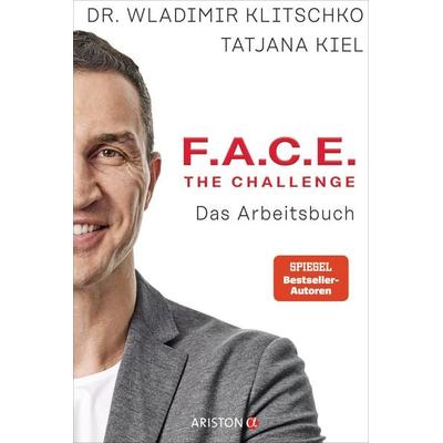 F.A.C.E. the Challenge, Taschenbuch von Wladimir Klitschko,Tatjana Kiel, Ariston, 978-3-424-20242-7